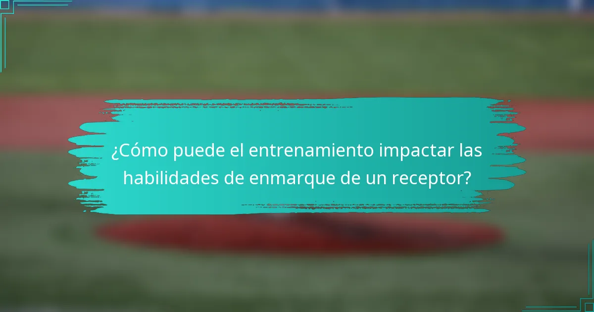 ¿Cómo puede el entrenamiento impactar las habilidades de enmarque de un receptor?