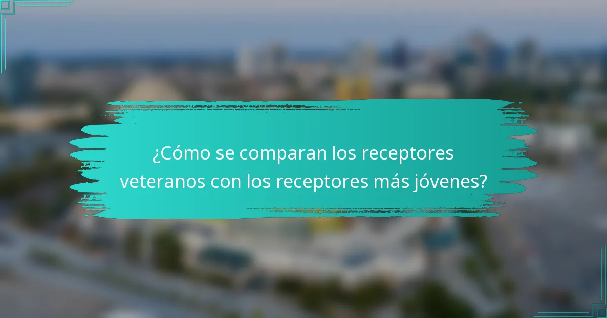 ¿Cómo se comparan los receptores veteranos con los receptores más jóvenes?