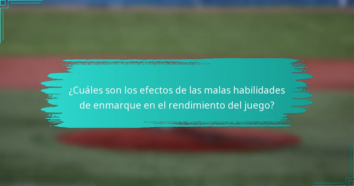 ¿Cuáles son los efectos de las malas habilidades de enmarque en el rendimiento del juego?