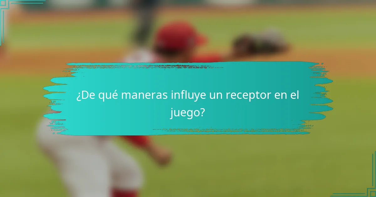 ¿De qué maneras influye un receptor en el juego?