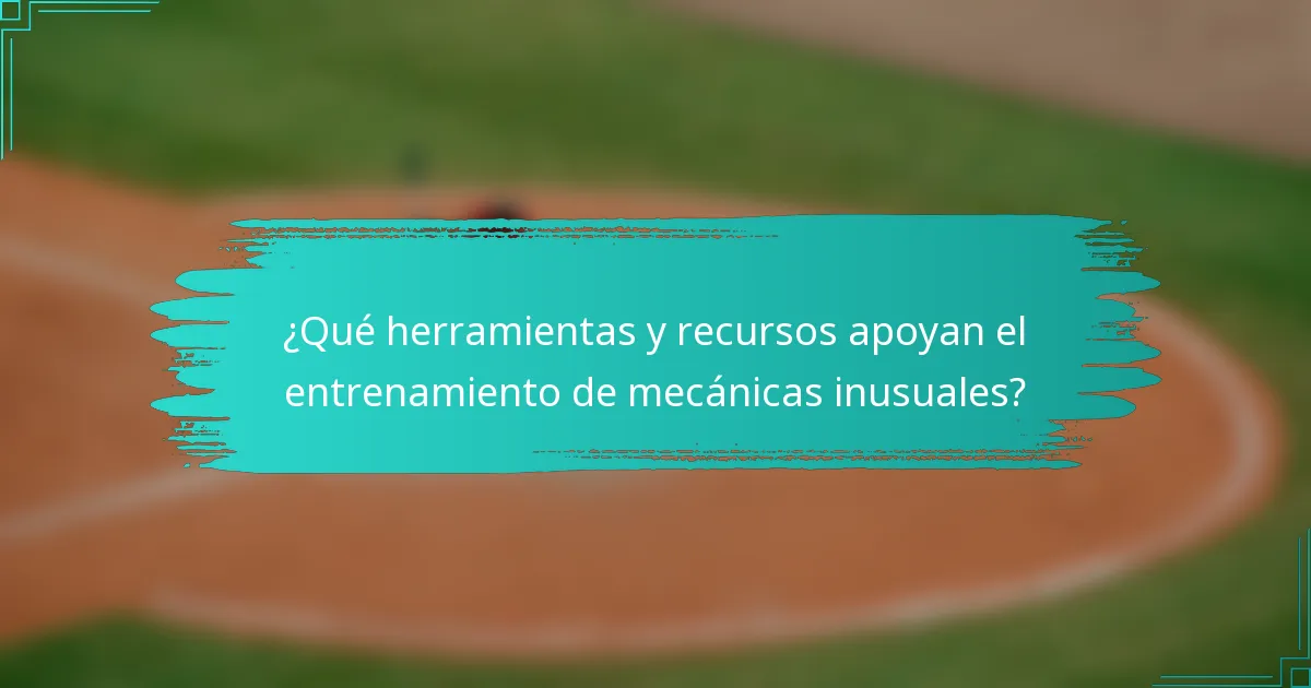 ¿Qué herramientas y recursos apoyan el entrenamiento de mecánicas inusuales?